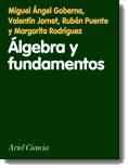 ALGEBRA Y FUNDAMENTOS,UNA INTRODUCCION | 9788434480261 | GOBERNA, MIGUEL ANGEL | Galatea Llibres | Llibreria online de Reus, Tarragona | Comprar llibres en català i castellà online