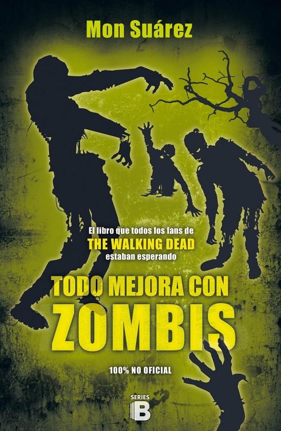 TODO MEJORA CON ZOMBIS | 9788466657570 | SUÁREZ, MON | Galatea Llibres | Llibreria online de Reus, Tarragona | Comprar llibres en català i castellà online