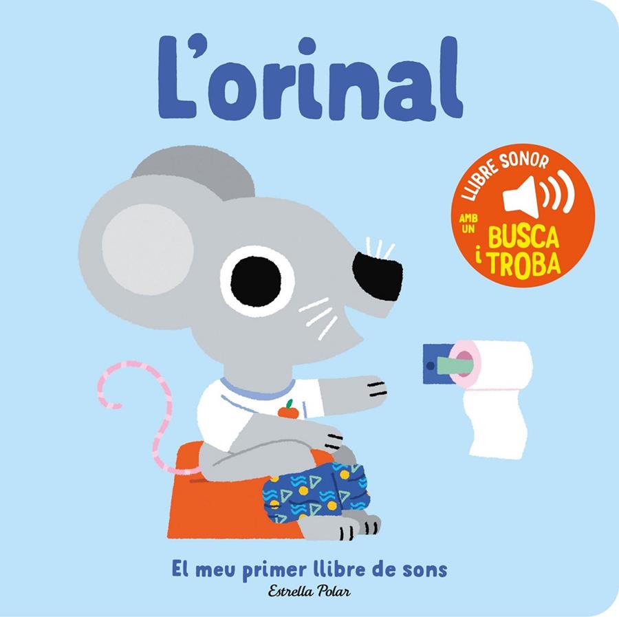 L'ORINAL. EL MEU PRIMER LLIBRE DE SONS | 9788413896380 | BILLET, MARION | Galatea Llibres | Llibreria online de Reus, Tarragona | Comprar llibres en català i castellà online