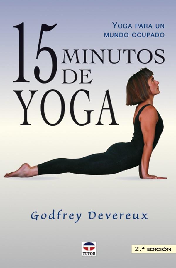 15 MINUTOS DE YOGA | 9788479023836 | DEVEREUX, GODFREY | Galatea Llibres | Llibreria online de Reus, Tarragona | Comprar llibres en català i castellà online