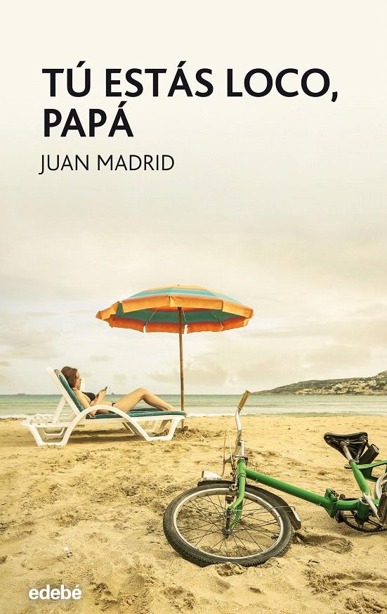 TÚ ESTÁS LOCO, PAPÁ | 9788468324746 | MADRID MUÑOZ, JUAN | Galatea Llibres | Llibreria online de Reus, Tarragona | Comprar llibres en català i castellà online