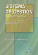 SISTEMA DE GESTION. UNA GUIA PRACTICA | 9788479786953 | OGALLA SEGURA, F. | Galatea Llibres | Llibreria online de Reus, Tarragona | Comprar llibres en català i castellà online