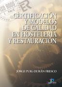 CERTIFICACION Y MODELOS DE CALIDAD EN HOSTELERIA Y RESTAURAC | 9788479787493 | PUIG DURAN FRESCO, JORGE | Galatea Llibres | Llibreria online de Reus, Tarragona | Comprar llibres en català i castellà online