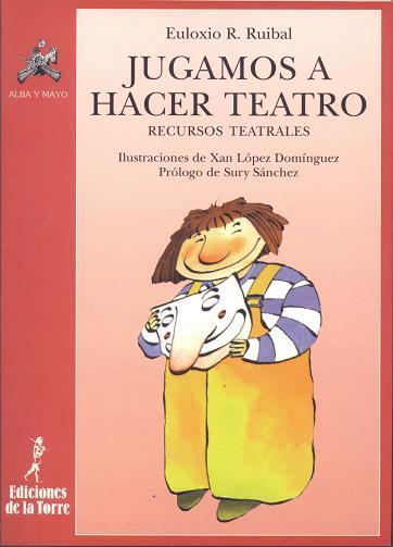 JUGAMOS A HACER TEATRO | 9788479601782 | RUOIBAL, EULIXIO | Galatea Llibres | Librería online de Reus, Tarragona | Comprar libros en catalán y castellano online