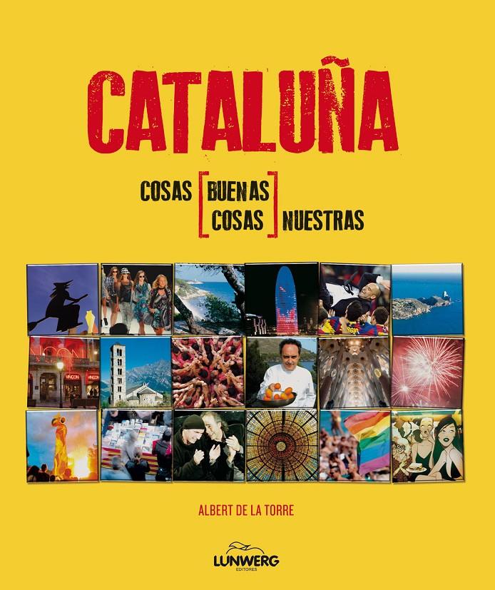 CATALUNYA. COSAS BUENAS, COSES NUESTRAS | 9788497858540 | ALBERT DE LA TORRE | Galatea Llibres | Llibreria online de Reus, Tarragona | Comprar llibres en català i castellà online