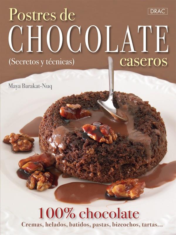 POSTRES DE CHOCOLATE CASEROS | 9788498741476 | NUQ-BARAKAT, MAYA | Galatea Llibres | Llibreria online de Reus, Tarragona | Comprar llibres en català i castellà online