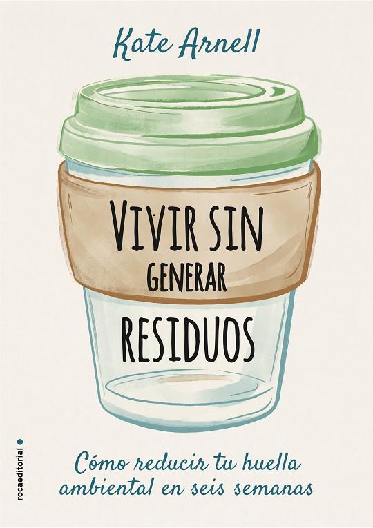 VIVIR SIN GENERAR RESIDUOS | 9788417968069 | ARNELL, KATE | Galatea Llibres | Llibreria online de Reus, Tarragona | Comprar llibres en català i castellà online