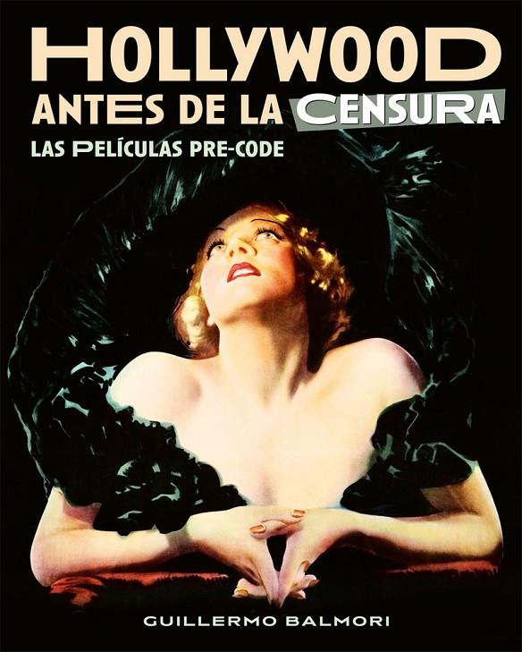 HOLLYWOOD ANTES DE LA CENSURA. LAS PELICULAS PRE-CODE | 9788418181580 | BALMORI, GUILLERMO | Galatea Llibres | Llibreria online de Reus, Tarragona | Comprar llibres en català i castellà online