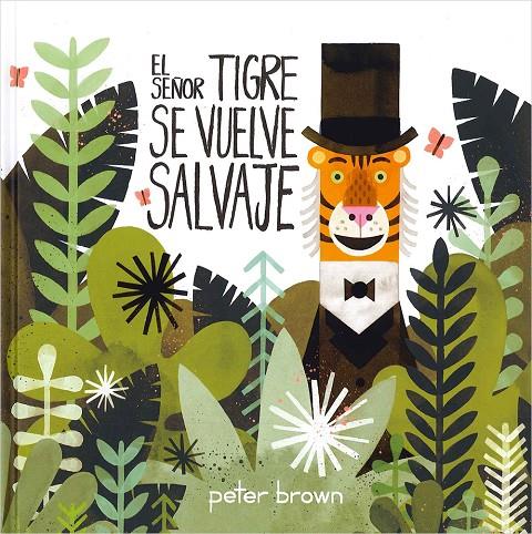 EL SEÑOR TIGRE SE VUELVE SALVAJE | 9786077353034 | BROWN, PETER | Galatea Llibres | Librería online de Reus, Tarragona | Comprar libros en catalán y castellano online