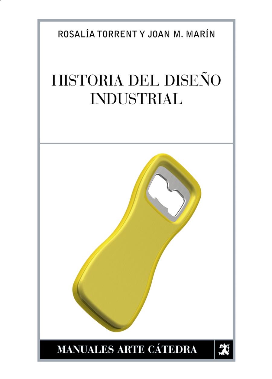 HISTORIA DEL DISEÑO INDUSTRIAL | 9788437622675 | TORRENT, ROSALIA | Galatea Llibres | Llibreria online de Reus, Tarragona | Comprar llibres en català i castellà online