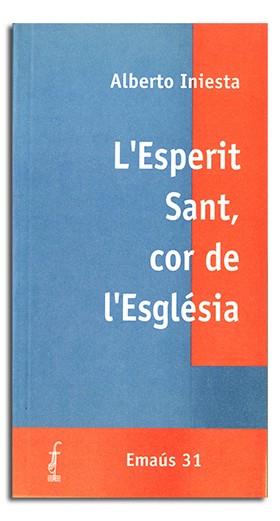 L'ESPERIT SANT COR DE L'ESGLESIA | 9788474675061 | ALBERTO INIESTA | Galatea Llibres | Llibreria online de Reus, Tarragona | Comprar llibres en català i castellà online