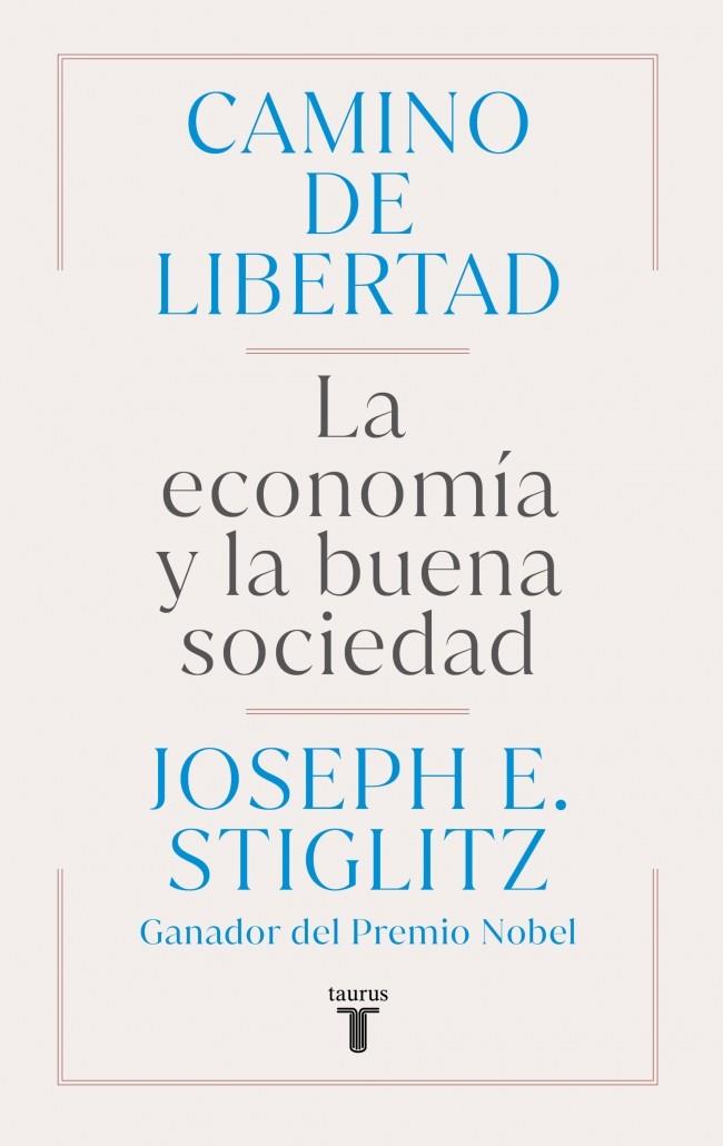 CAMINO DE LIBERTAD | 9788430627165 | STIGLITZ, JOSEPH E. | Galatea Llibres | Llibreria online de Reus, Tarragona | Comprar llibres en català i castellà online