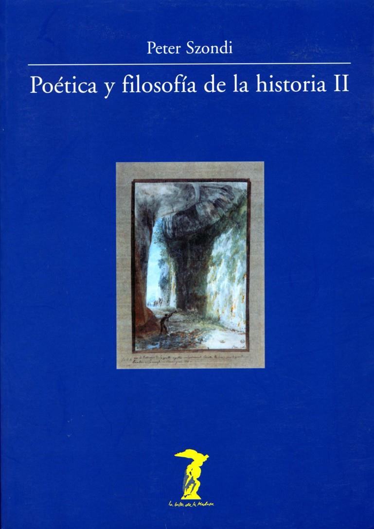 POETICA Y FILOSOFIA DE LA HISTORIA 2 | 9788477746485 | SZONDI, PETER | Galatea Llibres | Llibreria online de Reus, Tarragona | Comprar llibres en català i castellà online