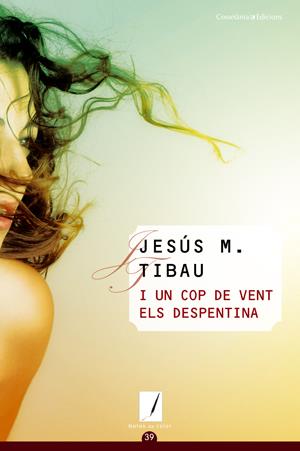 I UN COP DE VENT ELS DESPENTINA | 9788497918619 | TIBAU, JESUS M. | Galatea Llibres | Llibreria online de Reus, Tarragona | Comprar llibres en català i castellà online