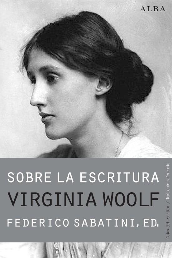 SOBRE LA ESCRITURA | 9788490650806 | WOOLF, VIRGINIA | Galatea Llibres | Librería online de Reus, Tarragona | Comprar libros en catalán y castellano online