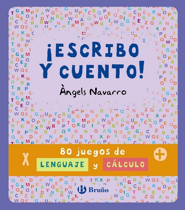 ESCRIBO Y CUENTO! 80 JUEGOS DE LENGUAJE Y CÁLCULO | 9788469600351 | NAVARRO, ÀNGELS | Galatea Llibres | Llibreria online de Reus, Tarragona | Comprar llibres en català i castellà online