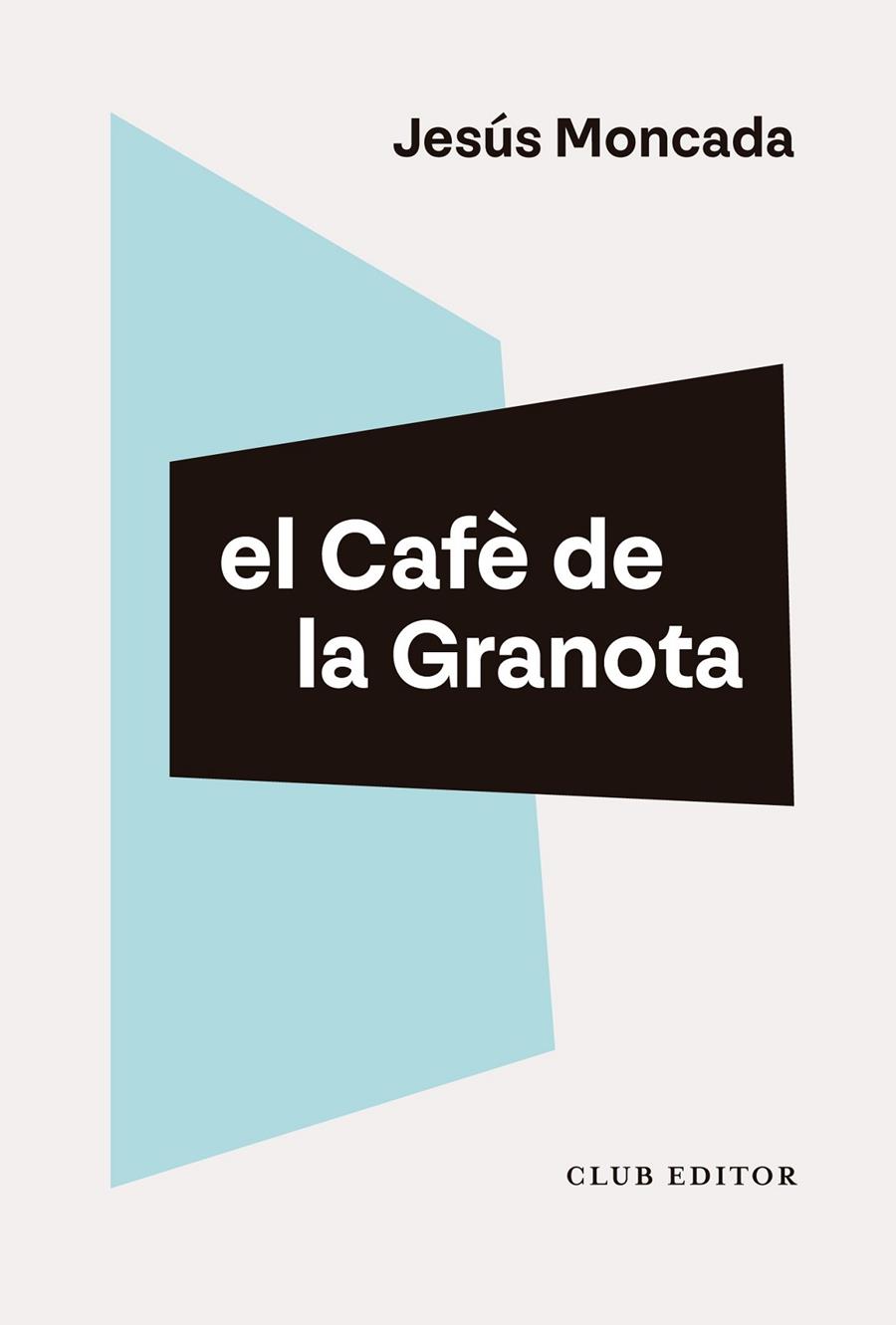 EL CAFÈ DE LA GRANOTA | 9788473294461 | MONCADA, JESÚS | Galatea Llibres | Llibreria online de Reus, Tarragona | Comprar llibres en català i castellà online