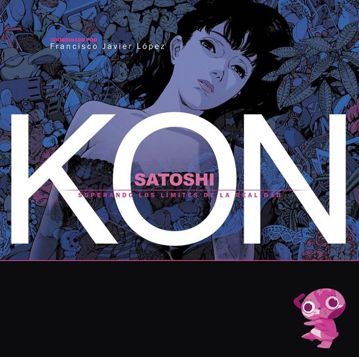 SATOSHI KON. SUPERANDO LOS LÍMITES DE LA REALIDAD | 9788415296485 | FRANCISCO JAVIER LÓPEZ | Galatea Llibres | Llibreria online de Reus, Tarragona | Comprar llibres en català i castellà online