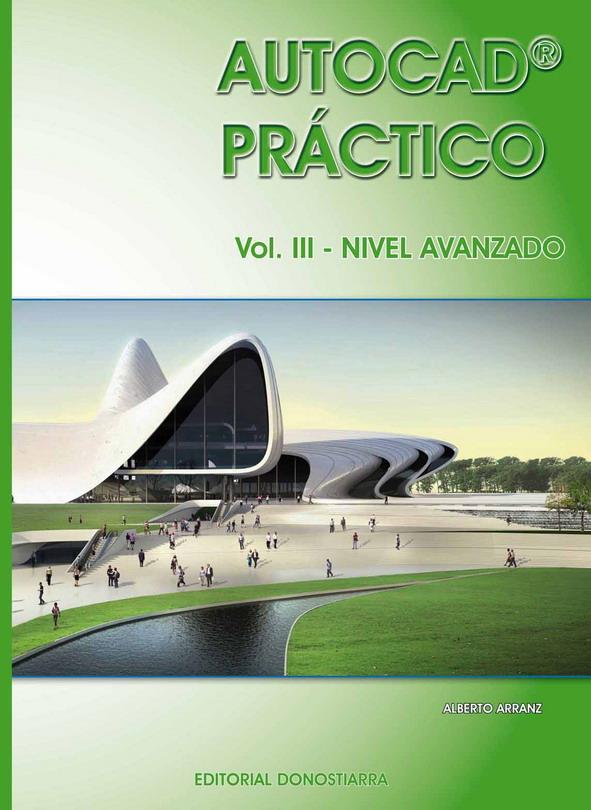 AUTOCAD PRÁCTICO. VOL.III: NIVEL AVANZADO. VERS.2012 | 9788470634482 | ARRANZ MOLINERO, ALBERTO | Galatea Llibres | Llibreria online de Reus, Tarragona | Comprar llibres en català i castellà online