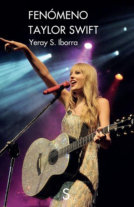 FENÓMENO TAYLOR SWIFT | 9788419661975 | IBORRA, YERAY S. | Galatea Llibres | Librería online de Reus, Tarragona | Comprar libros en catalán y castellano online