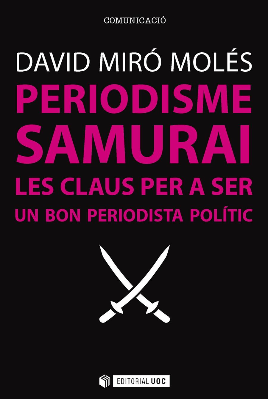 PERIODISME SAMURAI | 9788491164166 | MIRÓ MOLÉS, DAVID | Galatea Llibres | Llibreria online de Reus, Tarragona | Comprar llibres en català i castellà online