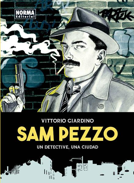 SAM PEZZO.INTEGRAL. UN DETECTIVE, UNA CIUDAD | 9788467928945 | GIARDINO, VITTORIO | Galatea Llibres | Llibreria online de Reus, Tarragona | Comprar llibres en català i castellà online