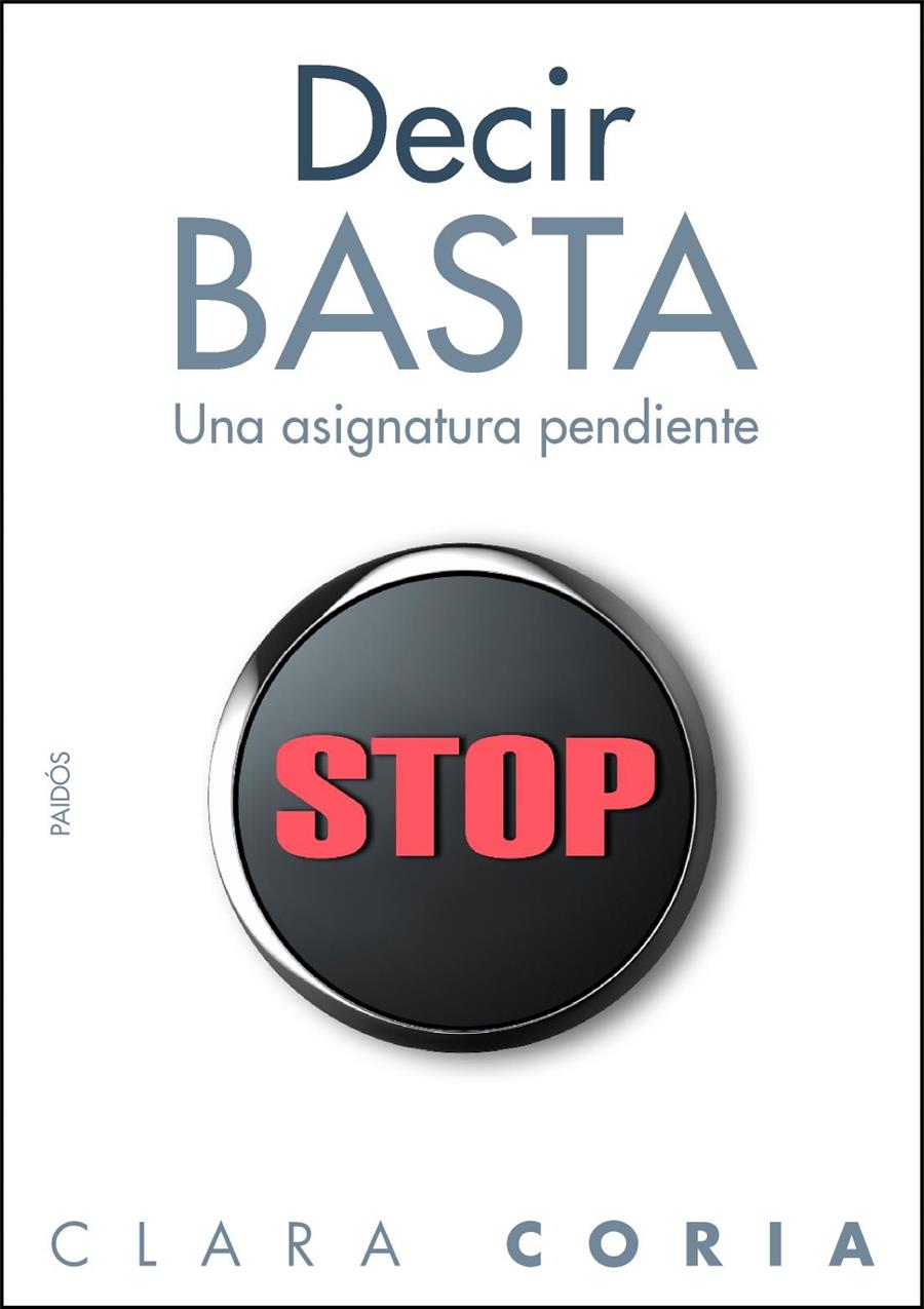 DECIR BASTA. UNA ASIGNATURA PENDIENTE | 9788449324383 | CORIA, CLARA | Galatea Llibres | Librería online de Reus, Tarragona | Comprar libros en catalán y castellano online