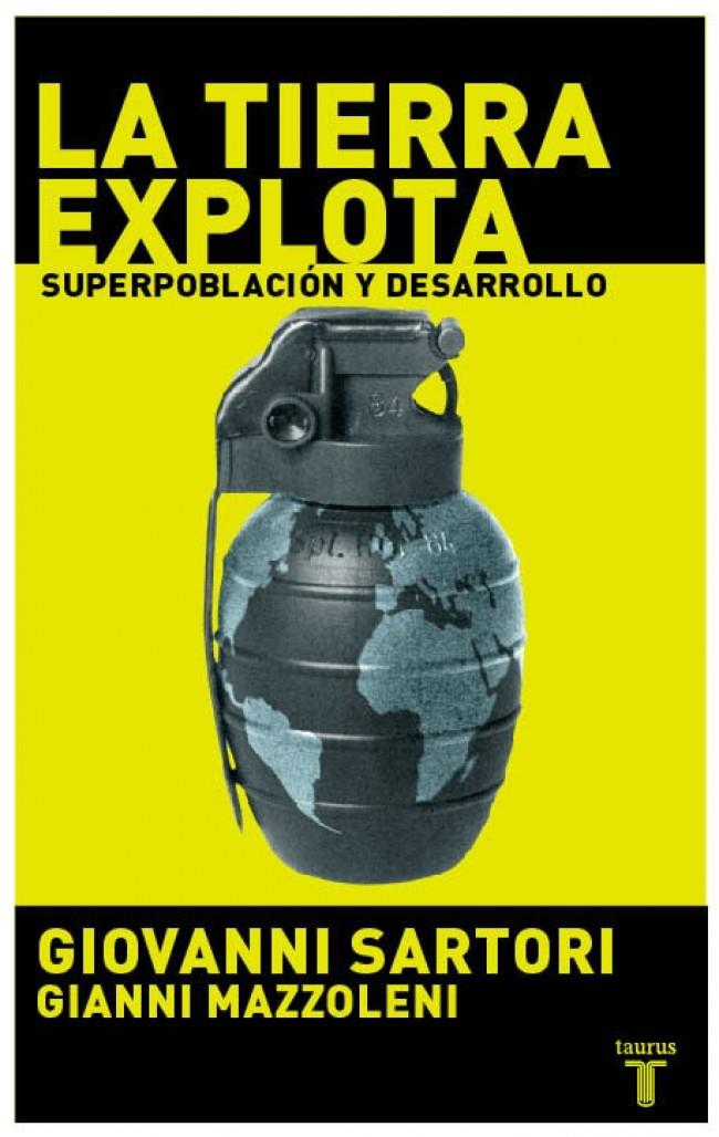 TIERRA EXPLOTA. SUPERPOBLACION Y DESARROLLO, LA | 9788430605064 | SARTORI, GIOVANNI | Galatea Llibres | Librería online de Reus, Tarragona | Comprar libros en catalán y castellano online