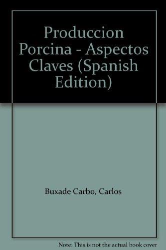 PRODUCCION PORCINA: ASPECTOS CLAVES | 9788471148018 | BUXADE CARBO, CARLOS | Galatea Llibres | Llibreria online de Reus, Tarragona | Comprar llibres en català i castellà online