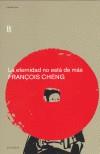 ETERNIDAD NO ESTA DE MAS, LA | 9788493329648 | CHENG, FRANÇOIS | Galatea Llibres | Llibreria online de Reus, Tarragona | Comprar llibres en català i castellà online