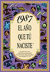 1987. AÑO QUE TU NACISTE | 9788489589568 | COLLADO BASCOMPTE, ROSA | Galatea Llibres | Llibreria online de Reus, Tarragona | Comprar llibres en català i castellà online