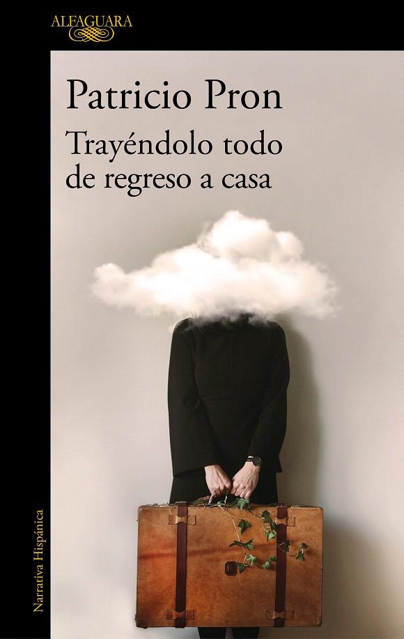 TRAYÉNDOLO TODO DE REGRESO A CASA | 9788420455624 | PRON, PATRICIO | Galatea Llibres | Librería online de Reus, Tarragona | Comprar libros en catalán y castellano online