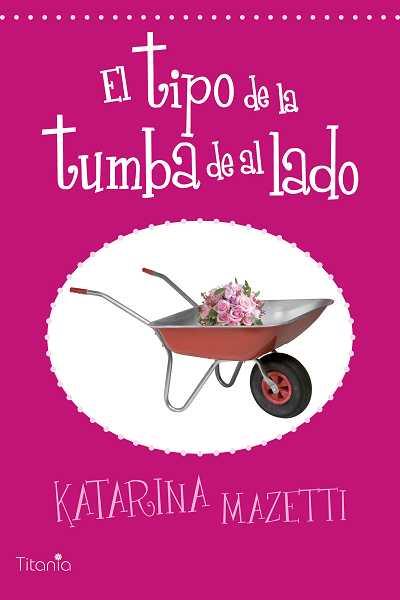 TIPO DE LA TUMBA DE AL LADO, EL | 9788496711907 | MAZETTI, KATARINA | Galatea Llibres | Llibreria online de Reus, Tarragona | Comprar llibres en català i castellà online