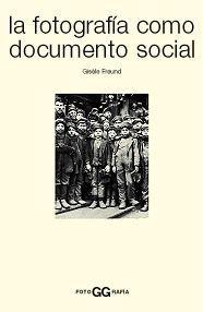 FOTOGRAFIA COMO DOCUMENTO SOCIAL, LA | 9788425218811 | FREUND, GISELE | Galatea Llibres | Llibreria online de Reus, Tarragona | Comprar llibres en català i castellà online