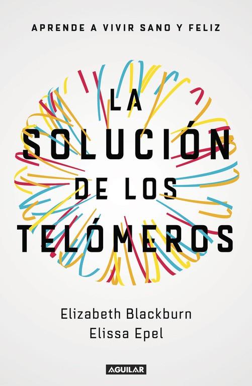 LA SOLUCIóN DE LOS TELóMEROS | 9788403501140 | BLACKBURN, ELIZABETH | Galatea Llibres | Llibreria online de Reus, Tarragona | Comprar llibres en català i castellà online