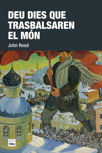 DEU DIES QUE TRASBALSAREN EL MÓN | 9788416987085 | REED, JOHN | Galatea Llibres | Llibreria online de Reus, Tarragona | Comprar llibres en català i castellà online