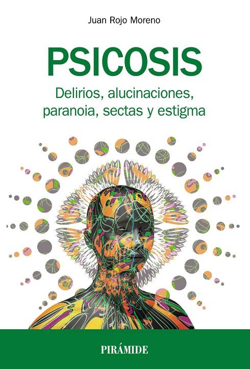 PSICOSIS. DELIRIOS, ALUCINACIONES, PARANOIA, SECTAS Y ESTIGMA | 9788436838831 | ROJO MORENO, JUAN | Galatea Llibres | Llibreria online de Reus, Tarragona | Comprar llibres en català i castellà online