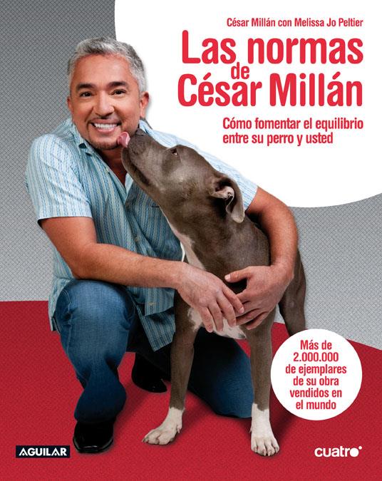 NORMAS DE CESAR MILLÁN, LAS | 9788403101807 | MILLAN, CESAR & MELISSA JO PELTIER | Galatea Llibres | Llibreria online de Reus, Tarragona | Comprar llibres en català i castellà online