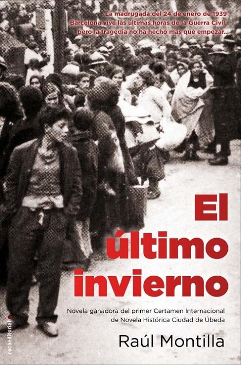 EL ÚLTIMO INVIERNO (I PREMIO CIUDAD DE ÚBEDA DE NOVELA HISTÓRICA) | 9788499186269 | MONTILLA, RAÚL | Galatea Llibres | Llibreria online de Reus, Tarragona | Comprar llibres en català i castellà online