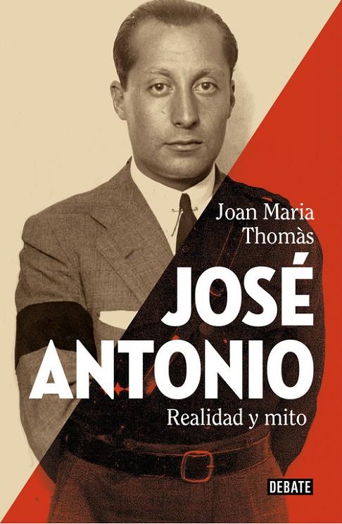 JOSÉ ANTONIO. REALIDAD Y MITO | 9788499927060 | THOMAS, JOAN MARIA | Galatea Llibres | Llibreria online de Reus, Tarragona | Comprar llibres en català i castellà online