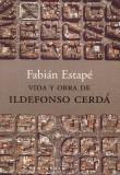 VIDA Y OBRA DE ILDEFONSO CERDA | 9788483073605 | ESTAPE, FABIAN | Galatea Llibres | Llibreria online de Reus, Tarragona | Comprar llibres en català i castellà online