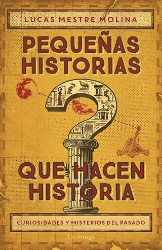 PEQUEÑAS HISTORIAS QUE HACEN HISTORIA | 9788419996732 | MESTRE, LUCAS | Galatea Llibres | Llibreria online de Reus, Tarragona | Comprar llibres en català i castellà online