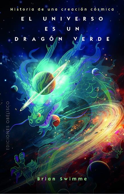 EL UNIVERSO ES UN DRAGÓN VERDE | 9788411722018 | SWIMME, BRIAN | Galatea Llibres | Llibreria online de Reus, Tarragona | Comprar llibres en català i castellà online