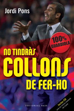 NO TINDRAS COLLONS DE FER-HO | 9788492437337 | PONS, JORDI | Galatea Llibres | Llibreria online de Reus, Tarragona | Comprar llibres en català i castellà online