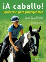 A CABALLO. EQUITACION PARA PRINCIPIANTES | 9788425518829 | LEBHERZ, HEIKE | Galatea Llibres | Llibreria online de Reus, Tarragona | Comprar llibres en català i castellà online