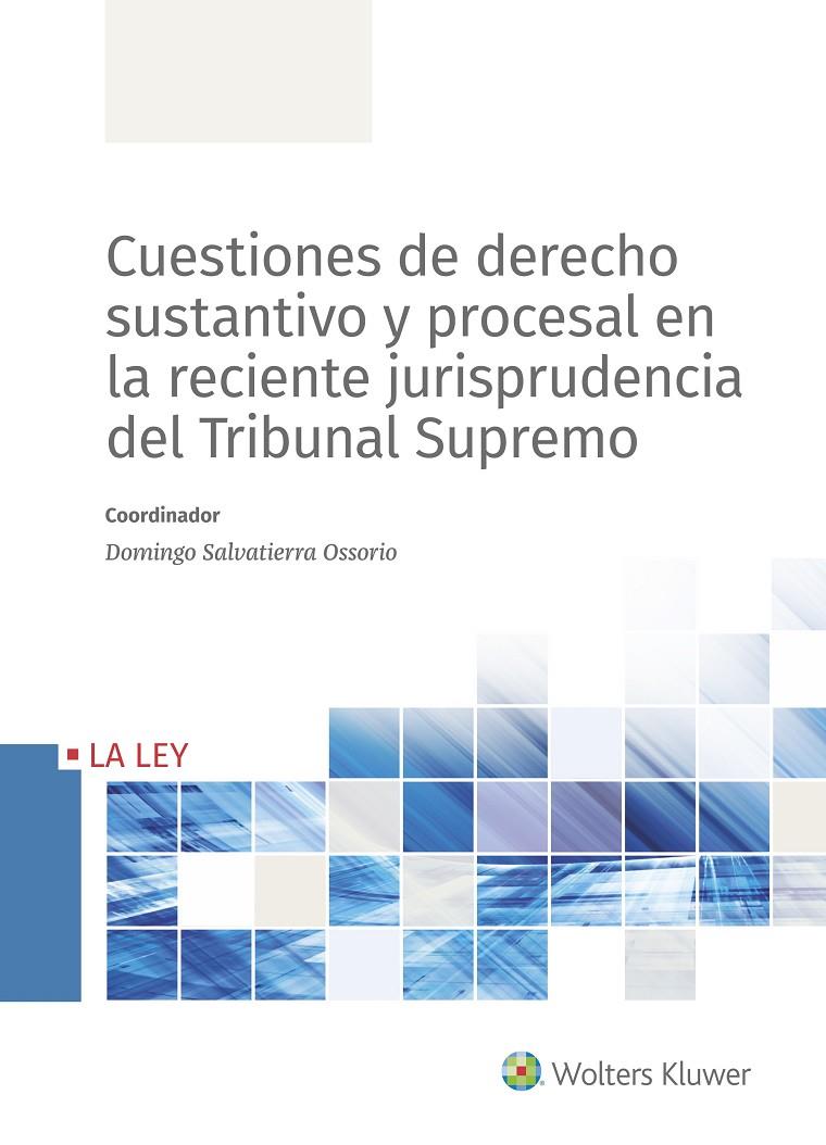 CUESTIONES DE DERECHO SUSTANTIVO Y PROCESAL EN LA RECIENTE JURISPRUDENCIA DEL TR | 9788490208090 | SALVATIERRA OSSORIO, DOMINGO/GARCÍA-ONTIVEROS CERDEÑO, EDUARDO/MARTÍNEZ ARTIAGA, ÁLVARO/QUILIS SOLER | Galatea Llibres | Llibreria online de Reus, Tarragona | Comprar llibres en català i castellà online