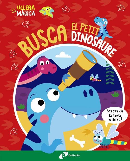 ULLERA MÀGICA. BUSCA EL PETIT DINOSAURE | 9788413493145 | BUTTON, KATIE | Galatea Llibres | Llibreria online de Reus, Tarragona | Comprar llibres en català i castellà online