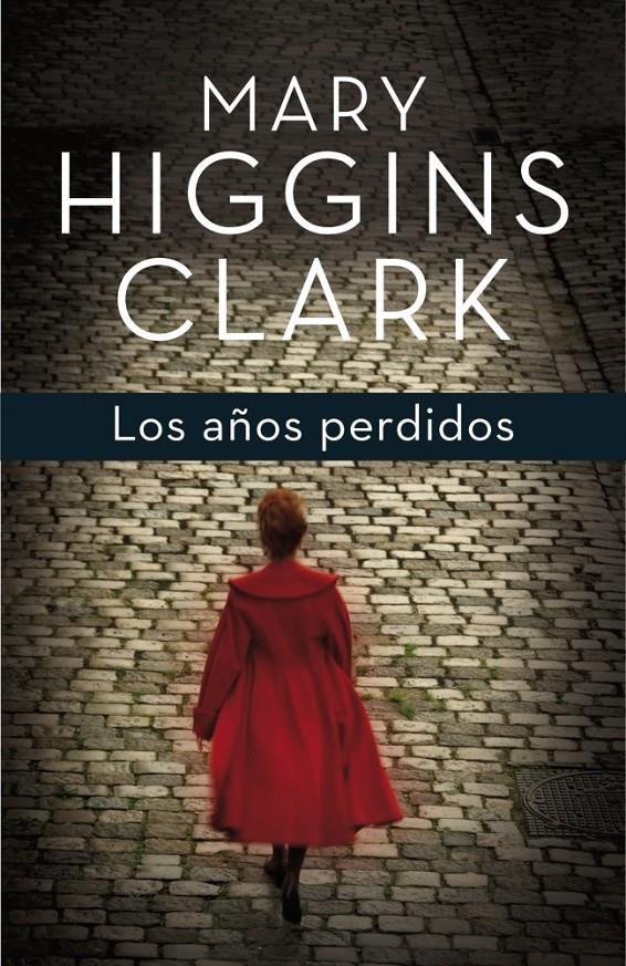 LOS AÑOS PERDIDOS | 9788401353703 | HIGGINS CLARK, MARY | Galatea Llibres | Llibreria online de Reus, Tarragona | Comprar llibres en català i castellà online