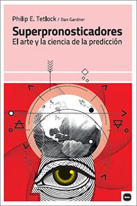 SUPERPRONOSTICADORES | 9788415917274 | TETLOCK, PHILIP E./GARDNER, DAN | Galatea Llibres | Llibreria online de Reus, Tarragona | Comprar llibres en català i castellà online