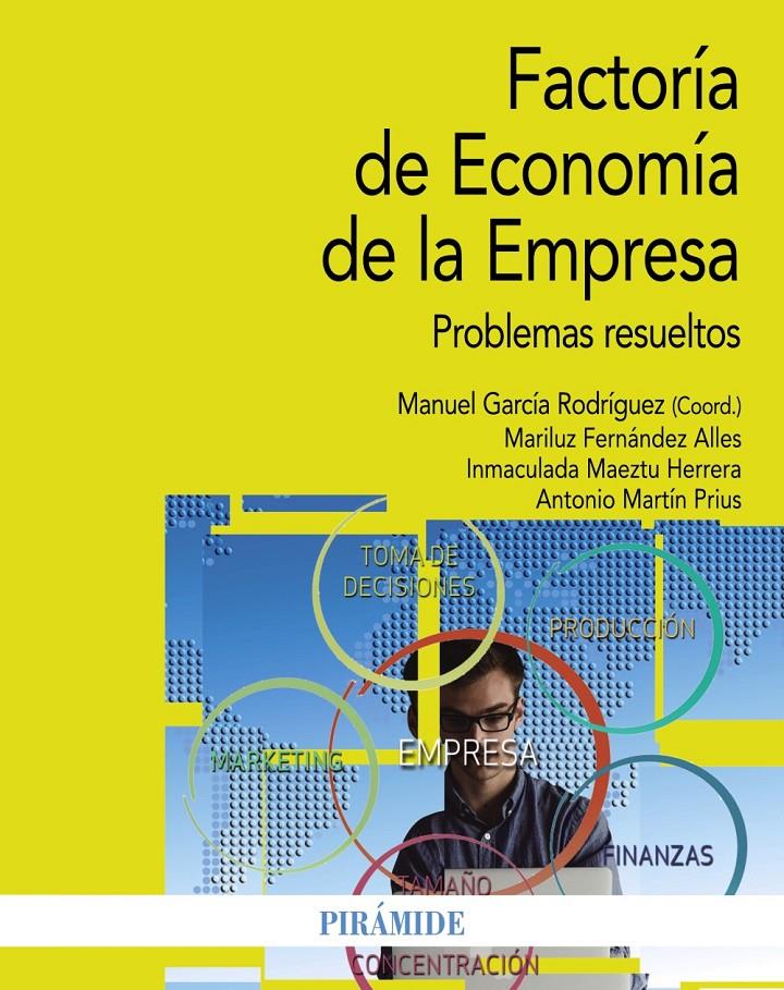 FACTORÍA DE ECONOMÍA DE LA EMPRESA | 9788436833935 | GARCÍA RODRÍGUEZ, MANUEL/FERNÁNDEZ ALLES, MARILUZ/MAEZTU HERRERA, INMACULADA/MARTÍN PRIUS, ANTONIO | Galatea Llibres | Llibreria online de Reus, Tarragona | Comprar llibres en català i castellà online